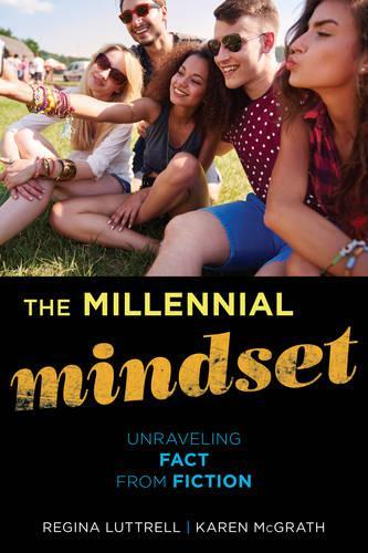 Паперова книга «The Millennial Mindset: Unraveling Fact from Fiction», авторів Карен МакГрат, Реджина Латтрелл - фото №1