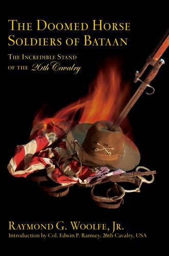 Бумажная книга «The Doomed Horse Soldiers of Bataan: The Incredible Stand of the 26th Cavalry», автор Раймонд Г. Вулф - фото №1