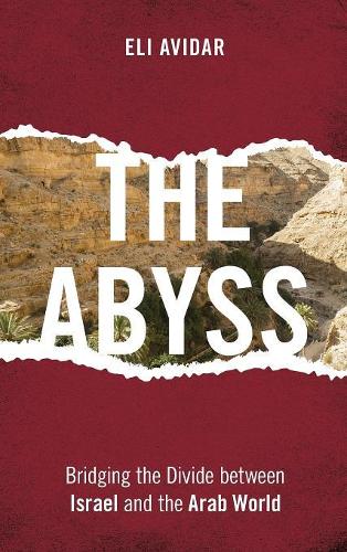 Бумажная книга «The Abyss: Bridging the Divide between Israel and the Arab World», автор Эли Авидар - фото №1