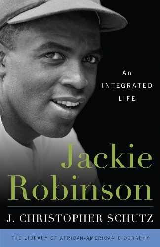 Бумажная книга «Jackie Robinson: An Integrated Life», автор Дж. Кристофер Шутц - фото №1