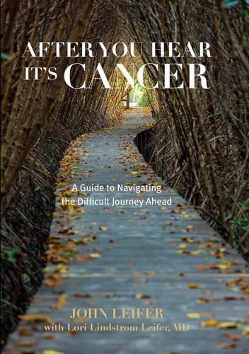 Бумажная книга «After You Hear It's Cancer: A Guide to Navigating the Difficult Journey Ahead», автор Джон Лейфер - фото №1