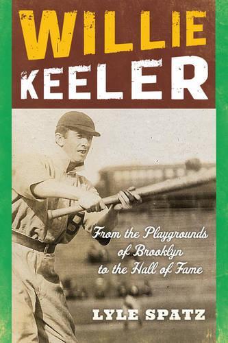 Бумажная книга «Willie Keeler: From the Playgrounds of Brooklyn to the Hall of Fame», автор Лайл Спатц - фото №1