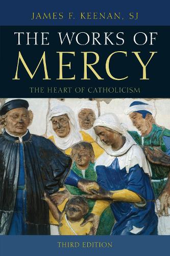 Бумажная книга «The Works of Mercy: The Heart of Catholicism», автор Джеймс Ф. Кинэн - фото №1