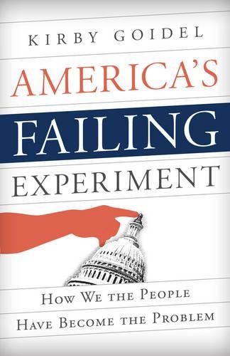 Бумажная книга «America's Failing Experiment: How We the People Have Become the Problem», автор Кирби Гойдель - фото №1