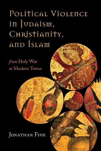 Паперова книга «Political Violence in Judaism, Christianity, and Islam: From Holy War to Modern Terror», автор Джонатан Файн - фото №1