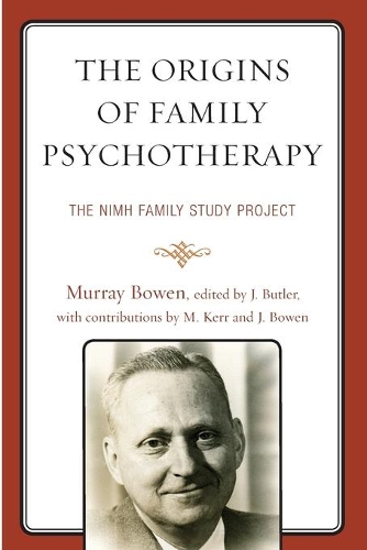 Бумажная книга «The Origins of Family Psychotherapy: The NIMH Family Study Project», автор Мюррей Боуэн - фото №1