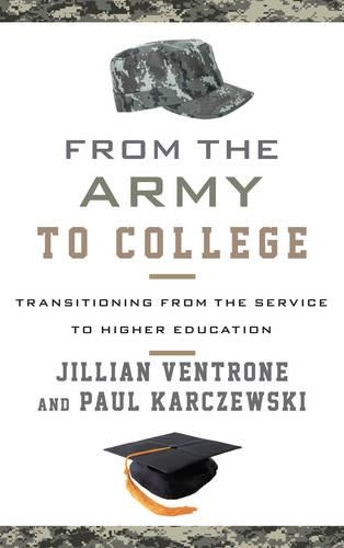 Бумажная книга «From the Army to College: Transitioning from the Service to Higher Education», авторов Джиллиан Вентроун, Пол Карчевски - фото №1