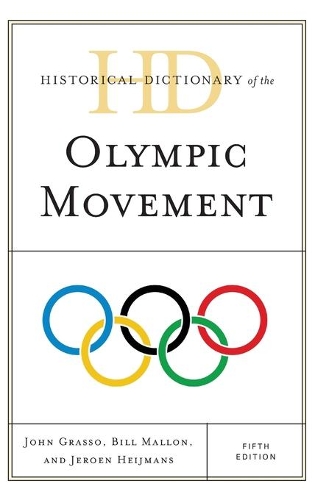 Паперова книга «Historical Dictionary of the Olympic Movement», авторів Білл Маллон, Йерун Хейманс, Джон Грассо - фото №1
