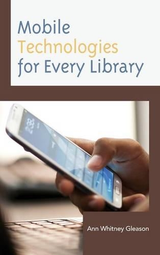 [object Object] «Mobile Technologies for Every Library», автор Енн Вітні Глісон - фото №1