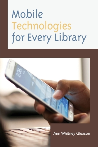 [object Object] «Mobile Technologies for Every Library», автор Енн Вітні Глісон - фото №1