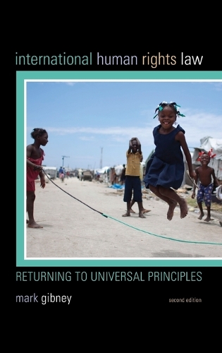 Бумажная книга «International Human Rights Law: Returning to Universal Principles», автор Марк Гибни - фото №1