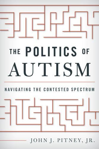 Паперова книга «The Politics of Autism: Navigating The Contested Spectrum», автор Джон Дж. Пітні - фото №1