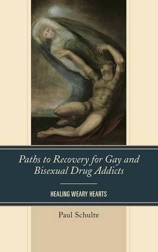 Бумажная книга «Paths to Recovery for Gay and Bisexual Drug Addicts: Healing Weary Hearts», автор Пол Шульте - фото №1