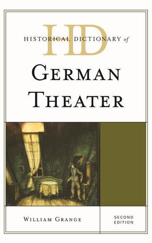 Бумажная книга «Historical Dictionary of German Theater», автор Уильям Грейндж - фото №1