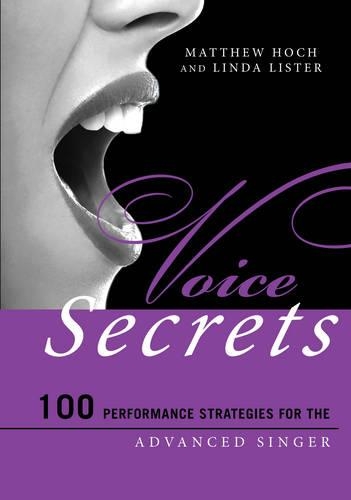 Бумажная книга «Voice Secrets: 100 Performance Strategies for the Advanced Singer», авторов Линда Листер, Мэтью Хох - фото №1