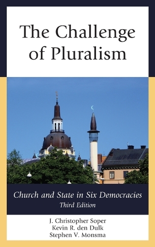 Бумажная книга «The Challenge of Pluralism: Church and State in Six Democracies», авторов Дж. Кристофер Сопер, Кевин Р. ден Дулк, Стивен В. Монсма - фото №1