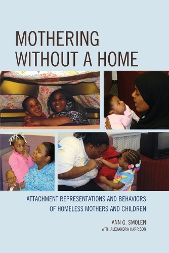 Бумажная книга «Mothering without a Home: Attachment Representations and Behaviors of Homeless Mothers and Children», автор Энн Г. Смолен - фото №1