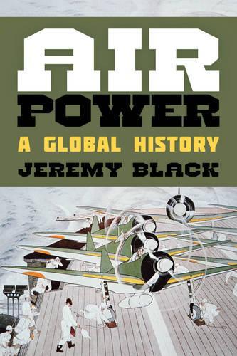Паперова книга «Air Power: A Global History», автор Джеремі Блек - фото №1