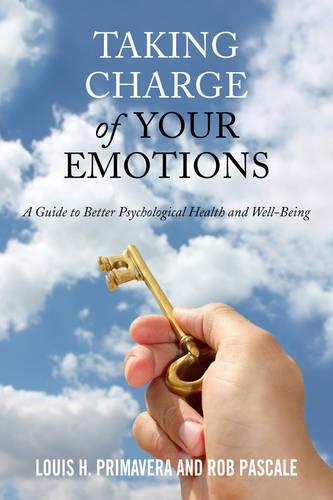 Бумажная книга «Taking Charge of Your Emotions: A Guide to Better Psychological Health and Well-Being», авторов Луи Х. Примавера, Роб Паскаль - фото №1