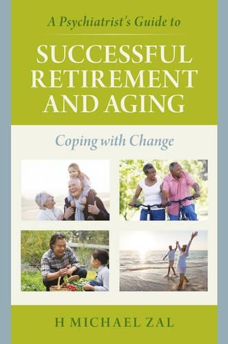 Паперова книга «A Psychiatrist's Guide to Successful Retirement and Aging: Coping with Change», автор Майкл Зал - фото №1