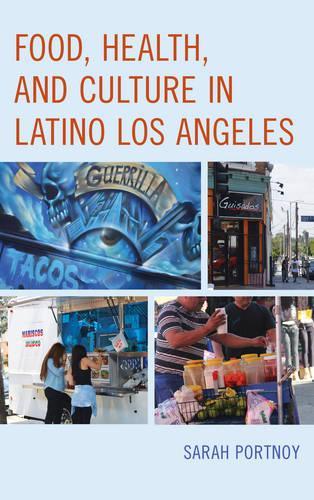 Бумажная книга «Food, Health, and Culture in Latino Los Angeles», автор Сара Портной - фото №1