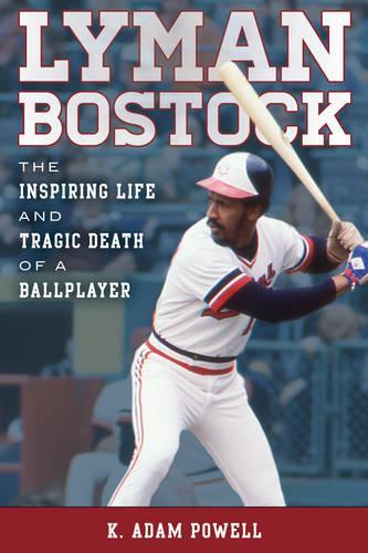 Бумажная книга «Lyman Bostock: The Inspiring Life and Tragic Death of a Ballplayer», автор К. Адам Пауэлл - фото №1