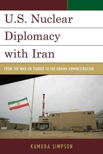 Бумажная книга «U.S. Nuclear Diplomacy with Iran: From the War on Terror to the Obama Administration», автор Кумуда Симпсон - фото №1