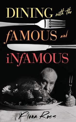 Бумажная книга «Dining with the Famous and Infamous», автор Фиона Росс - фото №1