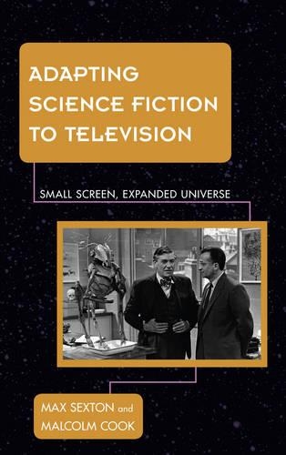 Паперова книга «Adapting Science Fiction to Television: Small Screen, Expanded Universe», авторів Малкольм Кук, Макс Секстон - фото №1
