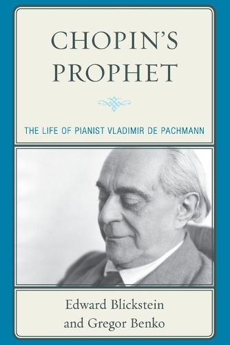 Бумажная книга «Chopin's Prophet: The Life of Pianist Vladimir de Pachmann», авторов Эдвард Бликштейн, Грегор Бенко - фото №1