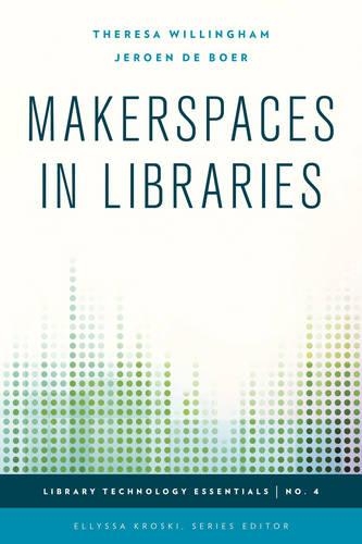 [object Object] «Makerspaces in Libraries», авторів Йерун де Бур, Тереза Віллінгем - фото №1