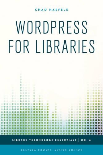 [object Object] «WordPress for Libraries», автор Чед Хефеле - фото №1
