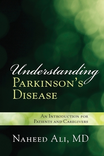 Бумажная книга «Understanding Parkinson's Disease: An Introduction for Patients and Caregivers», автор Нахид Али - фото №1
