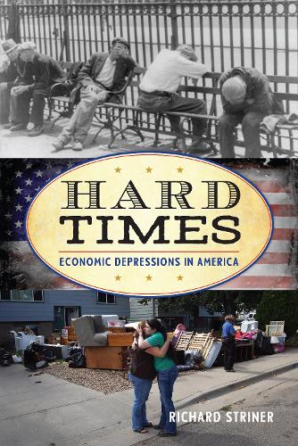 Паперова книга «Hard Times: Economic Depressions in America», автор Річард Страйнер - фото №1