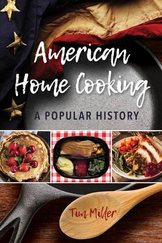 Паперова книга «American Home Cooking: A Popular History», автор Тім Міллер - фото №1
