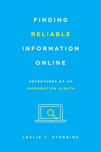 [object Object] «Finding Reliable Information Online: Adventures of an Information Sleuth», автор Леслі Ф. Стеббінс - фото №1