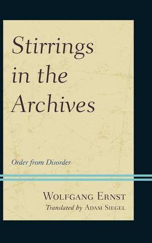 Бумажная книга «Stirrings in the Archives: Order from Disorder», автор Вольфганг Эрнст - фото №1