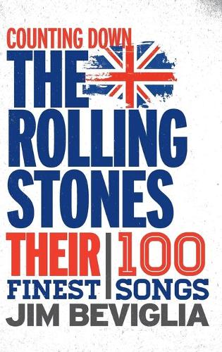 Бумажная книга «Counting Down the Rolling Stones: Their 100 Finest Songs», автор Джим Бевилья - фото №1