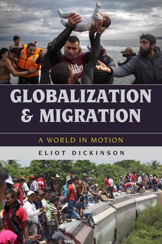 [object Object] «Globalization and Migration: A World in Motion», автор Элиот Дикинсон - фото №1