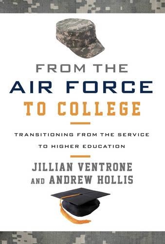 Бумажная книга «From the Air Force to College: Transitioning from the Service to Higher Education», авторов Эндрю Холлис, Джиллиан Вентроун - фото №1