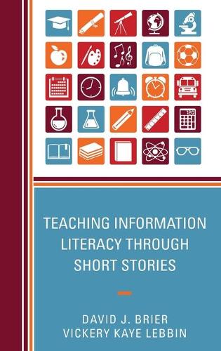 Паперова книга «Teaching Information Literacy through Short Stories», авторів Девід Брайер, Вікері Кей Леббін - фото №1