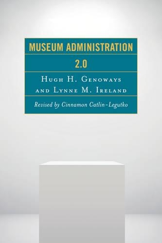 Бумажная книга «Museum Administration 2.0», авторов Хью Х. Геноуэйс, Линн М. Айрленд - фото №1