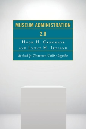 Бумажная книга «Museum Administration 2.0», авторов Хью Х. Геноуэйс, Линн М. Айрленд - фото №1