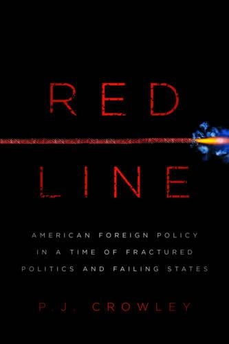 Бумажная книга «Red Line: American Foreign Policy in a Time of Fractured Politics and Failing States», автор П. Дж. Кроули - фото №1