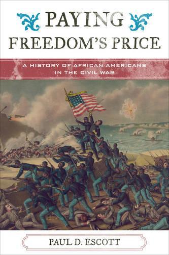 Бумажная книга «Paying Freedom's Price: A History of African Americans in the Civil War», автор Пол Дэвид Эскотт - фото №1