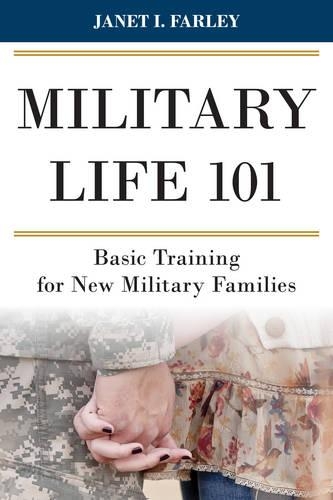 Бумажная книга «Military Life 101: Basic Training for New Military Families», автор Джанет И. Фарли - фото №1