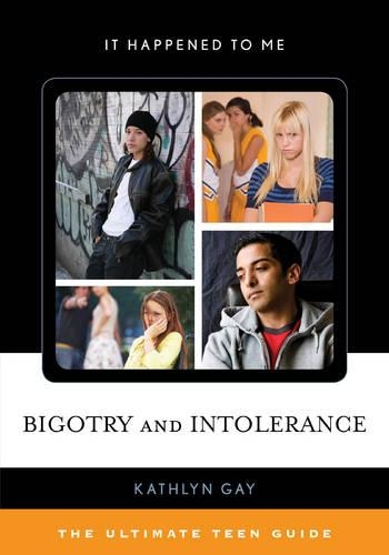 Бумажная книга «Bigotry and Intolerance: The Ultimate Teen Guide», автор Кэтлин Гэй - фото №1