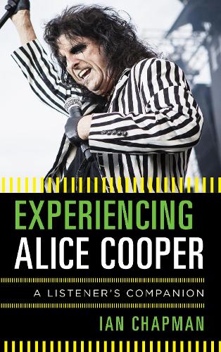 Паперова книга «Experiencing Alice Cooper: A Listener's Companion», автор Ян Чепмен - фото №1