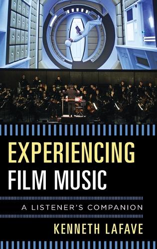 Бумажная книга «Experiencing Film Music: A Listener's Companion», автор Кеннет ЛаФав - фото №1