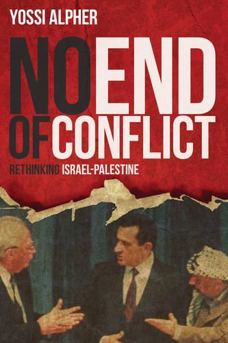 Бумажная книга «No End of Conflict: Rethinking Israel-Palestine», автор Йоси Альфер - фото №1